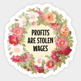 Profits Are Stolen Wages Sticker